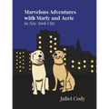 Marvelous Adventures with Marly and Aerie in New York City