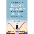 Make a Smooth Transition after the Military: Create Yourself a Wonderful Civilian Life