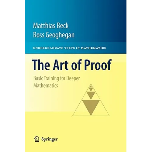 The Art of Proof: Basic Training for Deeper Mathematics