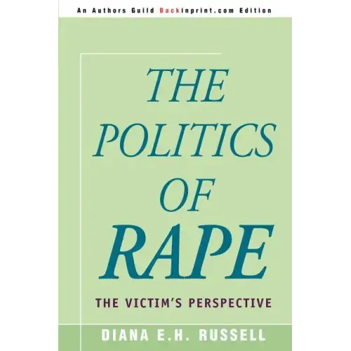 The Politics of Rape: The Victim's Perspective