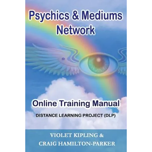 Psychics & Mediums Network - Online Training Manual: Distance Learning Project (DLP)