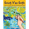 Going Van Gogh: Learn to Draw Like the Professionals Book