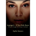 Asperger's-If You Only Knew: A Family's Struggle with Asperger's Syndrome