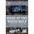 Moon of the White Wolf: An untold tale of the High Sierra, 1874: A Lone Pine Western