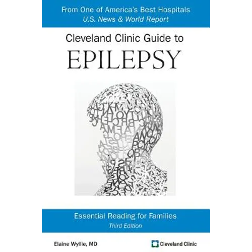 Cleveland Clinic Guide to Epilepsy: Essential Reading for Families