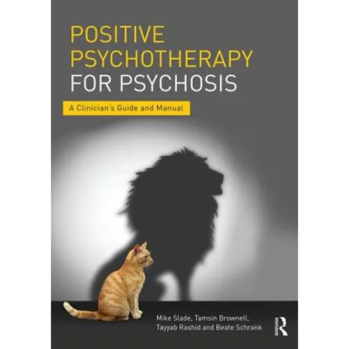 Positive Psychotherapy for Psychosis: A Clinician's Guide and Manual