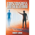 Consciousness and the Alien Mind: A Spiritual Journey to Other Dimensions