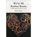We're All Rubber Bands: Finding happiness with who you are