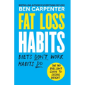 Fat Loss Habits: The No Bullsh*t Guide to Losing Weight