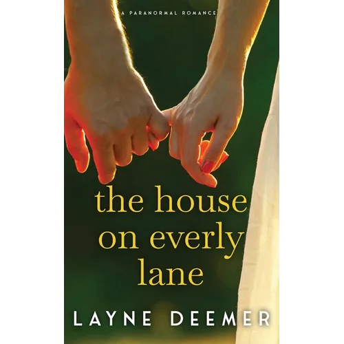 The House on Everly Lane: a paranormal romance