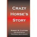 Crazy Horse's Story