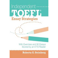 Independent TOEFL Essay Strategies: With Exercises and 90 Essays Scored by an ETS Reader