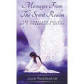 Messages from the spirit realm: The complete series of five channelled books