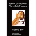 Take Command of Your Self-Esteem