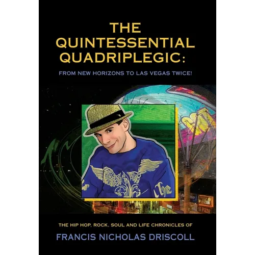The Quintessential Quadriplegic: From New Horizons to Las Vegas Twice!