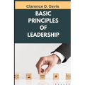 Basic Principles of Leadership: Insights on Developing Trust Through Servant Leadership