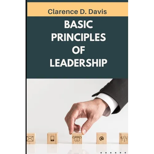 Basic Principles of Leadership: Insights on Developing Trust Through Servant Leadership