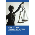 Hope to Win - Prepare to Appeal: and change the law along the way