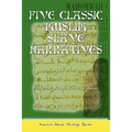 Five Classic Muslim Slave Narratives