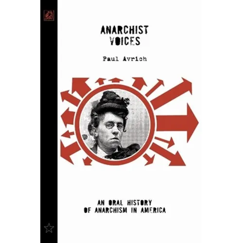 Anarchist Voices: An Oral History of Anarchism in America (Unabridged)