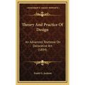 Theory And Practice Of Design: An Advanced Textbook On Decorative Art (1894)