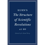 Kuhn's The Structure of Scientific Revolutions at 60 - Paperback