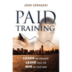 Paid Training: Learn the industry, Leave your job, Win on your own - Paperback