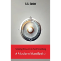 Finding Power in Not Wanting: A Modern Manifesto