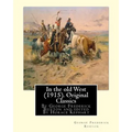 In the old West (1915). By George Frederick Ruxton (Original Classics): edited By Horace Kephart (Kephart, Horace, 1862-1931)