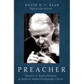 Preacher: David H. C. Read's Sermons at Madison Avenue Presbyterian Church