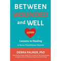 Between Wounded and Well: Lessons in Healing