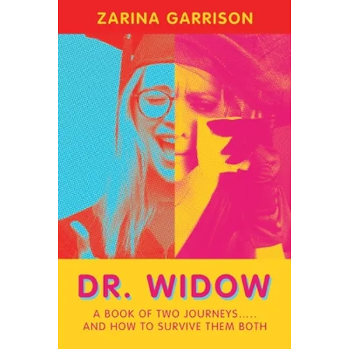 Dr. Widow: A Book of Two Journeys..... and How to Survive Them Both