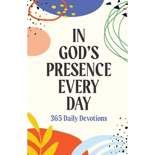 In God's Presence Every Day: 365 Daily Devotions