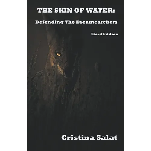 The Skin of Water: Defending The Dreamcatchers Third Edition