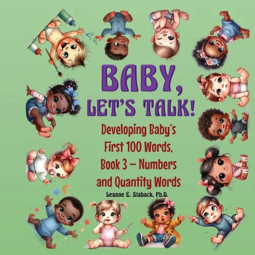 Baby, Let's Talk! Developing Baby's First 100 Words, Book 3: Book 3 - Numbers and Quantity Words