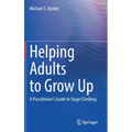 Helping Adults to Grow Up: A Practitioner's Guide to Stage Climbing