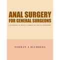 Anal Surgery for General Surgeons: A Handbook of Benign Common Ano-Rectal Disorders.