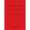 Roman Roads in Judaea I: The Legio-Scythopolis Road