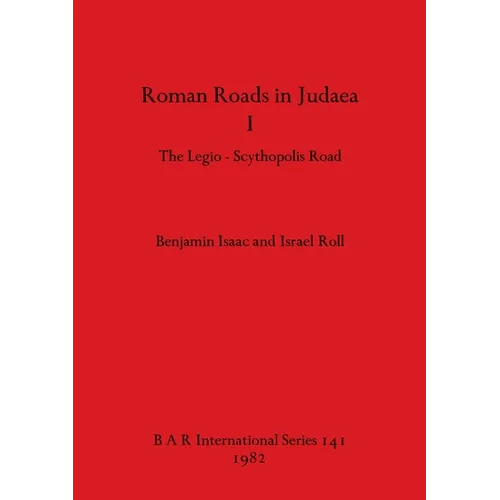 Roman Roads in Judaea I: The Legio-Scythopolis Road