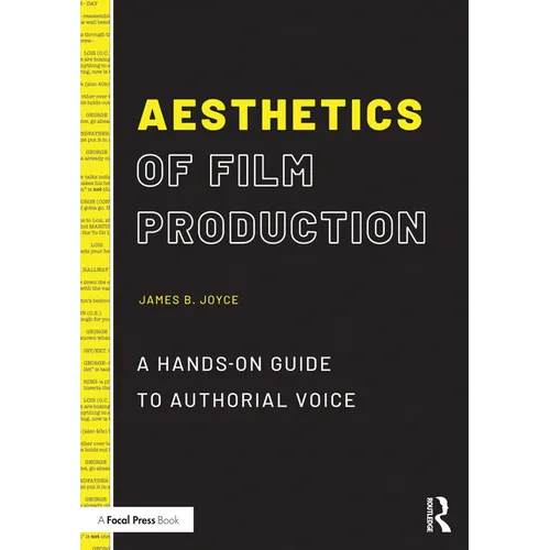 Aesthetics of Film Production: A Hands-On Guide to Authorial Voice