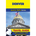 Denver Travel Guide (Quick Trips Series): Sights, Culture, Food, Shopping & Fun