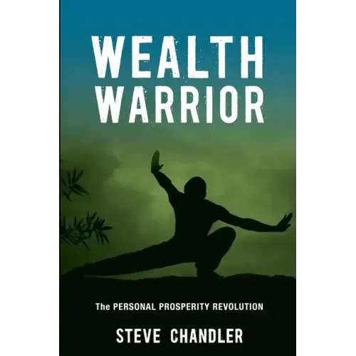 Wealth Warrior: The Personal Prosperity Revolution