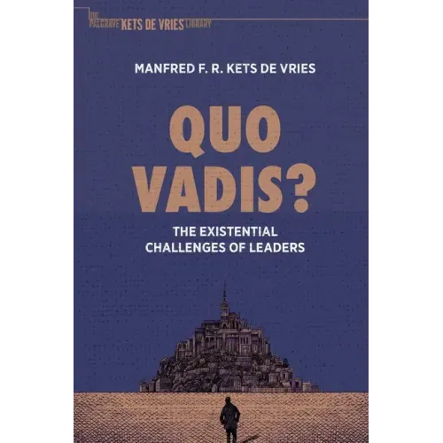 Quo Vadis?: The Existential Challenges of Leaders