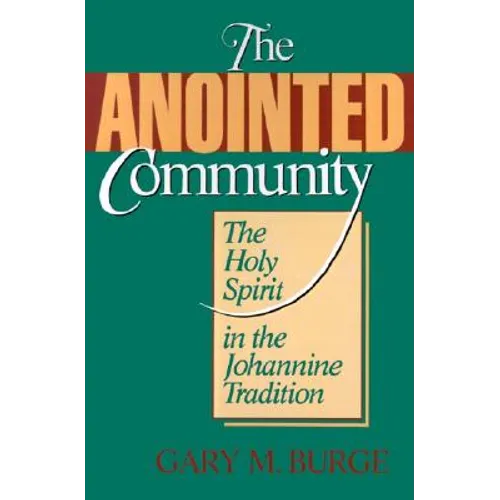 The Anointed Community: The Holy Spirit in the Johannine Tradition