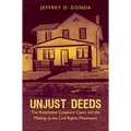 Unjust Deeds: The Restrictive Covenant Cases and the Making of the Civil Rights Movement