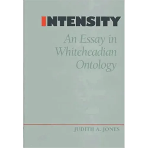 Intensity: An Essay in Whiteheadian Ontology