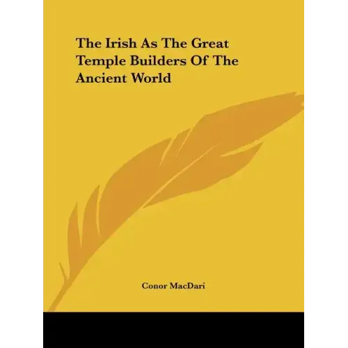 The Irish As The Great Temple Builders Of The Ancient World
