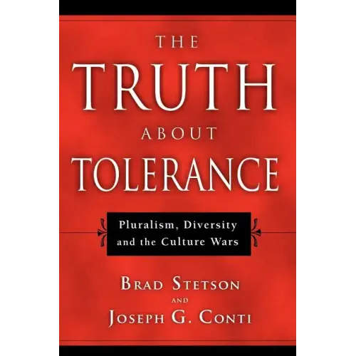 The Truth About Tolerance: Pluralism, Diversity and the Culture Wars