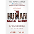 The Human Sales Factor: The Human-To-Human Equation for Connecting, Persuading, and Closing the Deal
