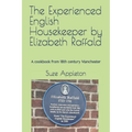 The Experienced English Housekeeper by Elizabeth Raffald